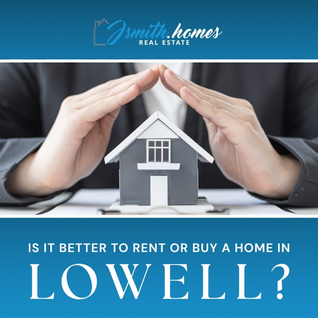 Is It Better to Rent or Buy a Home in Lowell in 2026?